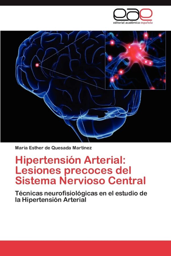 Hipertensión Arterial: Lesiones precoces del Sistema Nervioso Central: Técnicas neurofisiológicas en el estudio de la Hipertensión Arterial